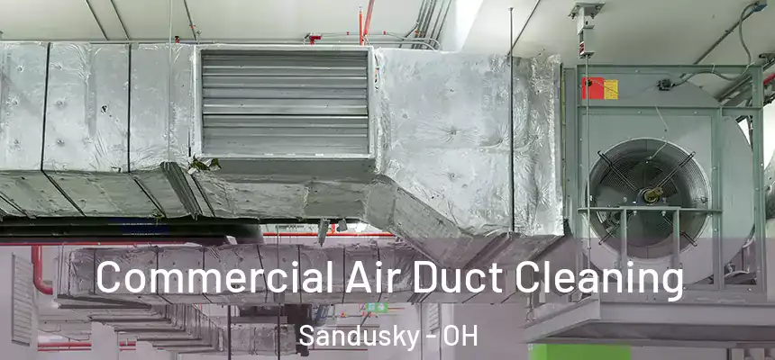  Commercial Air Duct Cleaning Sandusky - OH
