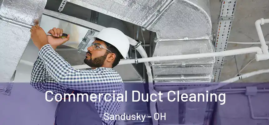  Commercial Duct Cleaning Sandusky - OH