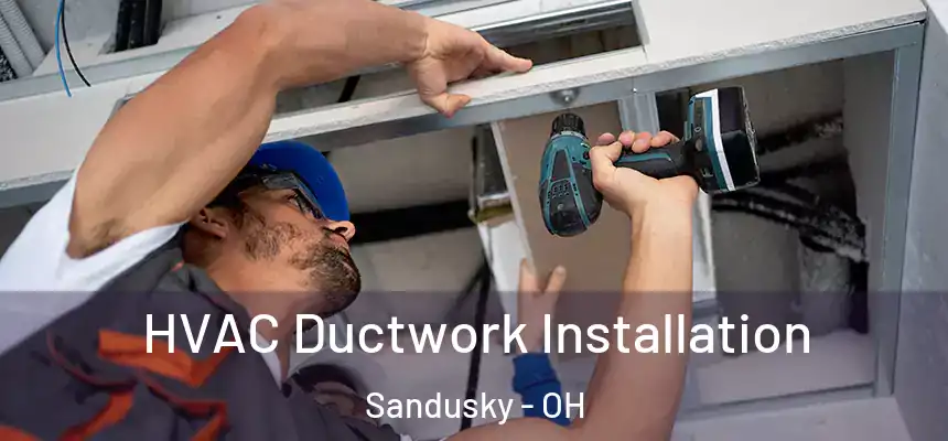  HVAC Ductwork Installation Sandusky - OH