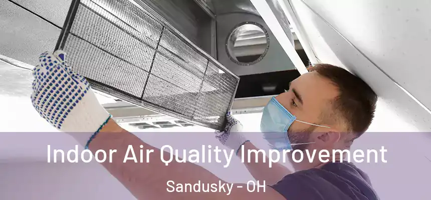 Indoor Air Quality Improvement Sandusky - OH